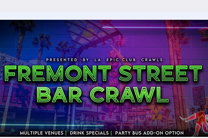 Fremont Street Bar Crawl - Your Night’s Timeline: From 8:30 pm to a Possible Strip Finale